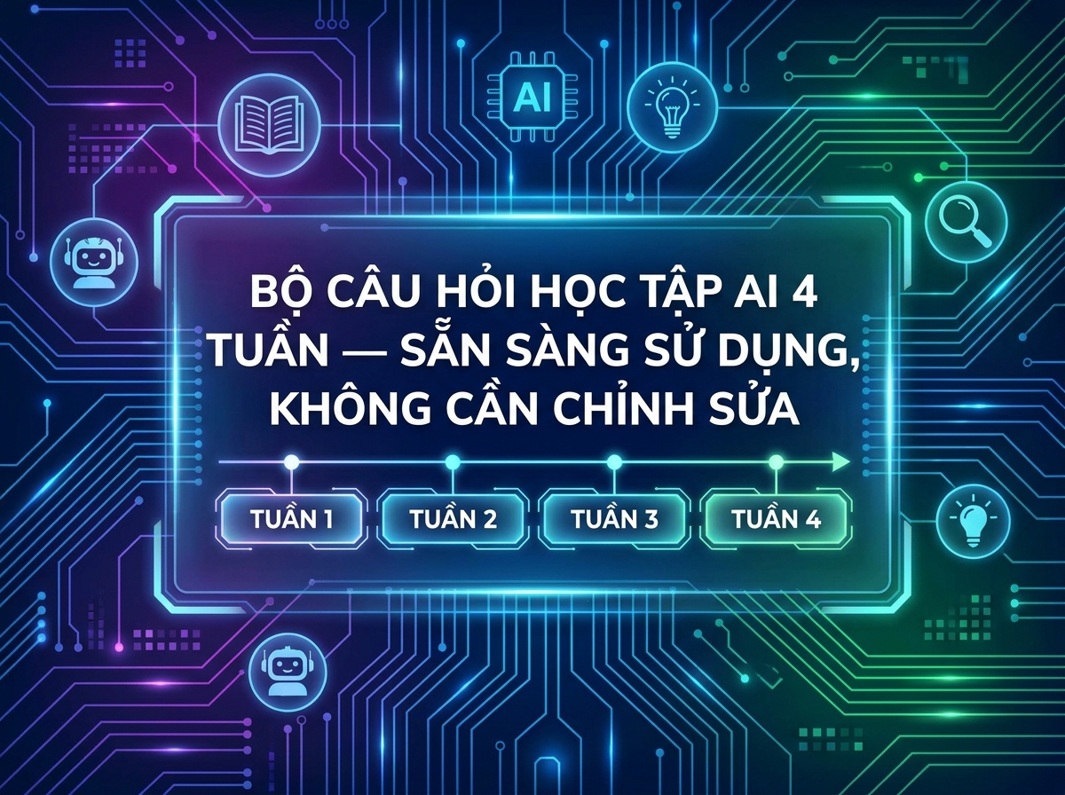 Bộ prompt 4 tuần học AI — dùng được ngay, không cần chỉnh